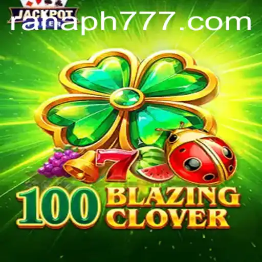 The Captivating World of 100BlazingClover: An Engaging Gaming Experience